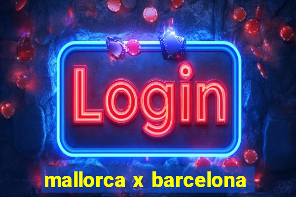 mallorca x barcelona